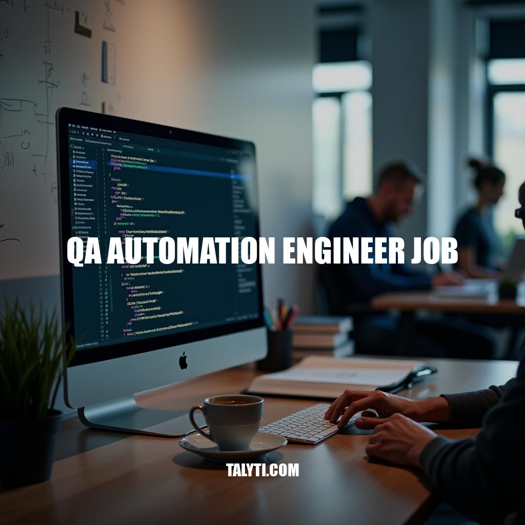 QA Automation Engineer Job Description, Salary, and Career Growth