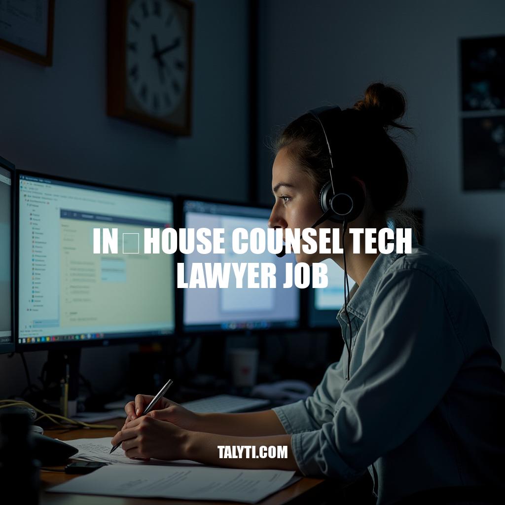 Tech In-House Counsel Job Description