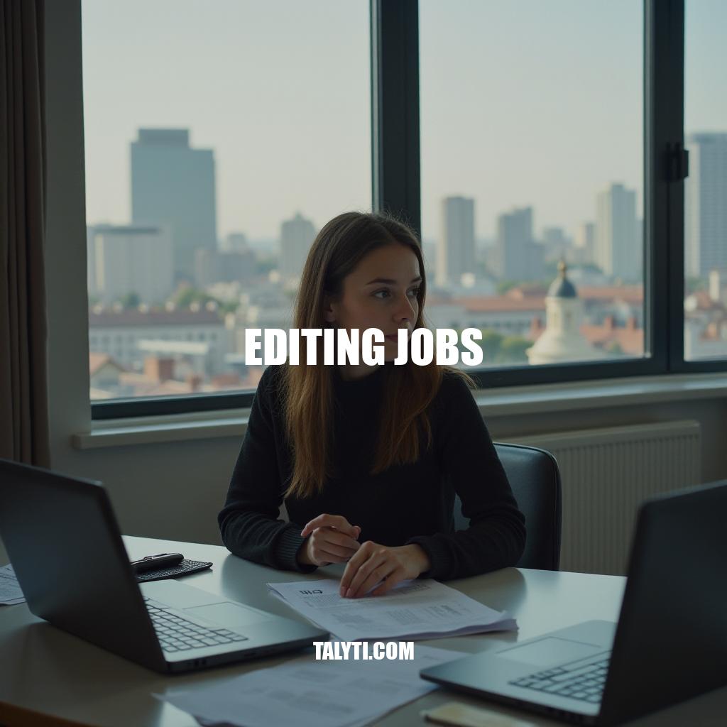 Unlocking Editing Jobs: A Gateway to Creative and Flexible Work